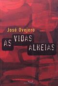 Ler As Vidas Alheias, do autor José Ovejero Ler As Vidas Alheias, do autor José Ovejero