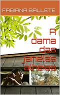 Ler A dama das janelas alheias, do autor FABIANA BALLETE