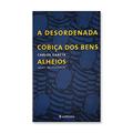 Ler A DESORDENADA COBIÇA DOS BENS ALHEIOS (Portuguese Edition), do autor Carlos Garcia Ler A DESORDENADA COBIÇA DOS BENS ALHEIOS (Portuguese Edition), do autor Carlos Garcia