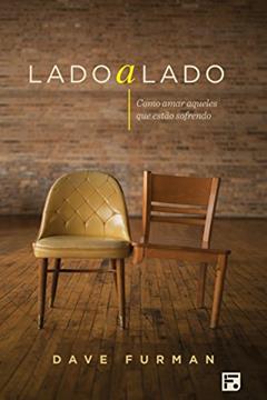 Lado a Lado: como amar aqueles que estão sofrendo, do autor Dave Furman