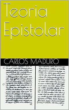 Teoria Epistolar, do autor Carlos Maduro