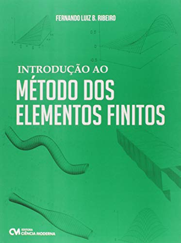 Ler Introdução Ao Método Dos Elementos Finitos, do autor Fernando Luiz Bastos Ribeiro