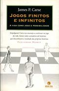 Ler Jogos Finitos e Infinitos a Vida Como Jogo e Possibilidade, do autor James P. Carse Ler Jogos Finitos e Infinitos a Vida Como Jogo e Possibilidade, do autor James P. Carse