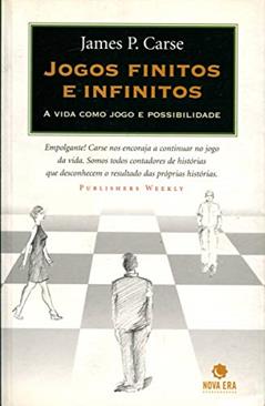Jogos Finitos e Infinitos a Vida Como Jogo e Possibilidade, do autor James P. Carse