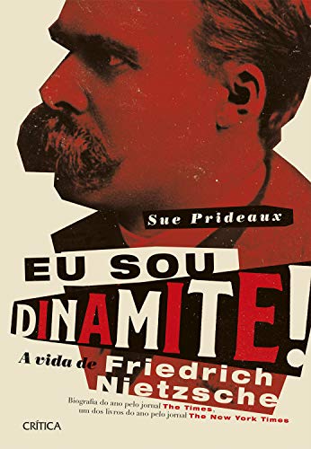Ler Eu sou dinamite!: A vida de Friedrich Nietzsche, do autor Sue Prideaux