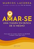 Ler Amar-se: uma viagem em busca de si mesmo, do autor Marcos Lacerda