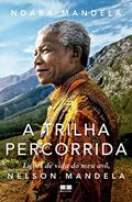 Ler A trilha percorrida: Lições de vida do meu avô, Nelson Mandela, do autor Ndaba Mandela