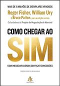 Ler Como chegar ao sim: Como negociar acordos sem fazer concessões, do autor William Ury Ler Como chegar ao sim: Como negociar acordos sem fazer concessões, do autor William Ury