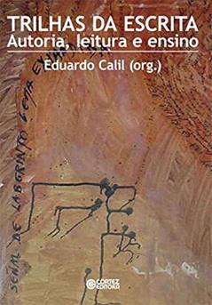 Trilhas da escrita: autoria, leitura e ensino, do autor Eduardo Calil