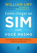 Ler Como chegar ao sim com você mesmo, do autor William Ury Ler Como chegar ao sim com você mesmo, do autor William Ury
