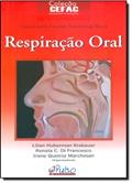 Ler Respiração Oral - Coleção CEFAC, do autor Irene Queiroz Marchesan; Lilian Huberman Krakauer; Renata C. Di Francesco
