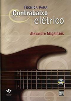 Técnica para contrabaixo elétrico, do autor Alexandre Magalhães