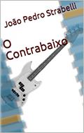 Ler O Contrabaixo, do autor João Pedro Strabelli