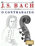 Ler J. S. Bach para o Contrabaixo: 10 peças fáciles para o Contrabaixo livro para principiantes, do autor Easy Classical Masterworks