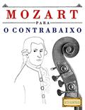Ler Mozart para o Contrabaixo: 10 peças fáciles para o Contrabaixo livro para principiantes, do autor E. C. Masterworks