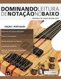 Ler Dominando Leitura de Notação no Baixo: Aprenda a ler música do jeito certo, do autor Joseph Alexander Ler Dominando Leitura de Notação no Baixo: Aprenda a ler música do jeito certo, do autor Joseph Alexander