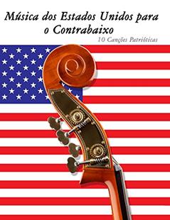 Música dos Estados Unidos para o Contrabaixo: 10 Canções Patrióticas, do autor Uncle Sam