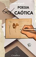 Ler Poesia Caótica, do autor Deneb Algedi