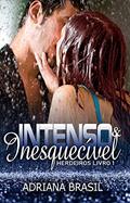 Ler Intenso e Inesquecível (Herdeiros livro 1), do autor Adriana Brasil; Adriana Brasil