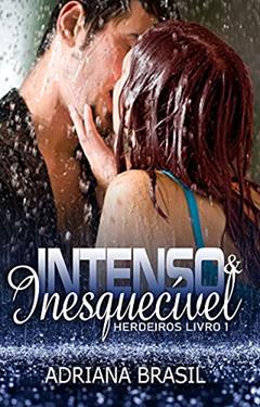 Intenso e Inesquecível (Herdeiros livro 1), do autor Adriana Brasil; Adriana Brasil