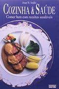 Ler Cozinha & Saude Comer Bem Com Receitas Saudaveis, do autor Josep M. Argiles