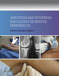 Ler Anestesia em Ortopedia e Bloqueio de Nervos Periféricos, do autor Affonso Affonso Henrique Zugliani Ler Anestesia em Ortopedia e Bloqueio de Nervos Periféricos, do autor Affonso Affonso Henrique Zugliani