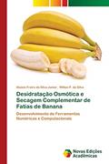 Ler Desidratação Osmótica e Secagem Complementar de Fatias de Banana: Desenvolvimento de Ferramentas Numéricas e Computacionais, do autor Aluizio Freire da Silva Junior; Wilton P. da Silva Ler Desidratação Osmótica e Secagem Complementar de Fatias de Banana: Desenvolvimento de Ferramentas Numéricas e Computacionais, do autor Aluizio Freire da Silva Junior; Wilton P. da Silva