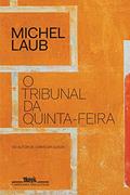 Ler O tribunal da quinta-feira, do autor Michel Laub Ler O tribunal da quinta-feira, do autor Michel Laub