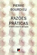 Ler Razões práticas: Sobre a teoria da ação, do autor Pierre Bourdieu