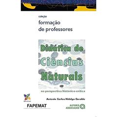 Didática de Ciências Naturais: na Perspectiva Histórico-crítica, do autor Antonio Carlos Hidalgo Geraldo