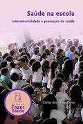 Ler Saúde na Escola: intersetorialidade e promoção da saúde, do autor Carlos dos Santos Silva