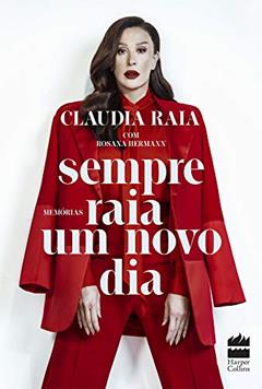 Sempre raia um novo dia: Sempre raia um novo dia, do autor Claudia Raia; Rosana Hermann