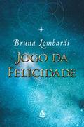 Ler Jogo da Felicidade, do autor Bruna Lombardi