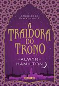 Ler A traidora do trono (A Rebelde do Deserto Livro 2), do autor Alwyn Hamilton
