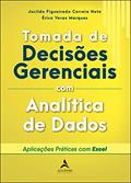 Ler Tomada de Decisões Gerenciais com Analítica de Dados: Aplicações Práticas com Excel, do autor Jocildo Figueiredo Correia Neto; Érico Veras Marques Ler Tomada de Decisões Gerenciais com Analítica de Dados: Aplicações Práticas com Excel, do autor Jocildo Figueiredo Correia Neto; Érico Veras Marques