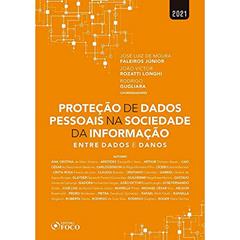PROTEÇÃO DE DADOS PESSOAIS NA SOCIEDADE DA INFORMAÇÃO - ENTRE DADOS E DANOS - 1ª ED - 2021, do autor Ana Cristina de Melo Silveira; Aristides Tranquillini Neto; Arthur Pinheiro Basan; Caio César do Nascimento Barbosa; Carlos Edis