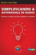 Ler Simplificando a Governança de Dados, do autor Bergson Lopes Rêgo