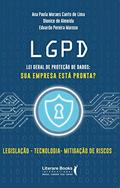 Ler LGPD - Lei Geral de Proteção de Dados: sua Empresa Está Pronta?, do autor Ana Paula Moraes Canto de Lima; Dionice de Almeida; Eduardo Pereira Maroso