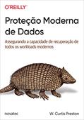 Ler Proteção Moderna de Dados: Assegurando a Capacidade de Recuperação de Todos os Workloads Modernos, do autor W. Curtis Preston