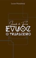 Ler Evuóc, o Trapaceiro, do autor Lucas Mazakenji