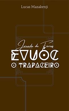 Evuóc, o Trapaceiro, do autor Lucas Mazakenji