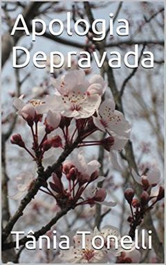 Apologia Depravada, do autor Tânia Tonelli