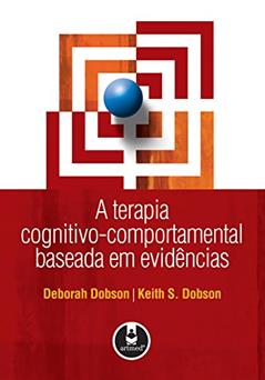 A Terapia Cognitivo-Comportamental Baseada em Evidências, do autor Deborah Dobson; Keith S. Dobson