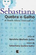 Ler Sebastiana Quebra O Galho do Homem Solteiro, Divorciado Etc, do autor Nenzinha Machado Salles