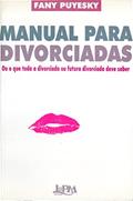 Ler Manual Para Divorciadas, do autor Fany Puyesky Ler Manual Para Divorciadas, do autor Fany Puyesky