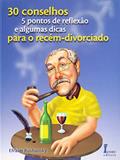 Ler 30 Conselhos, 5 Pontos de Reflexão e Algumas Dicas Para o Recém-Divorciado, do autor Efraim Rushansky Ler 30 Conselhos, 5 Pontos de Reflexão e Algumas Dicas Para o Recém-Divorciado, do autor Efraim Rushansky