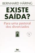 Ler Existe saída?: Para uma pastoral dos divorciados, do autor Bernhard Häring