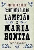 Ler Os últimos dias de Lampião e Maria Bonita, do autor Victoria Shorr
