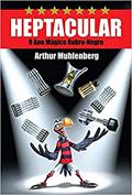 Ler Heptacular: o ano Mágico Rubro-negro, do autor Arthur Muhlenberg