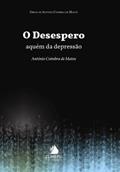 Ler O Desespero. Aquém da Depressão, do autor António Coimbra de Matos